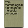From morphological nightmare to molecular conundrum by R.H.J. Erkens