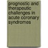 Prognostic and Therapeutic Challenges in Acute Coronary Syndromes
