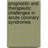 Prognostic and Therapeutic Challenges in Acute Coronary Syndromes by Unknown