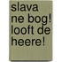 Slava ne Bog! Looft de Heere!