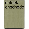 Ontdek Enschede door Onbekend