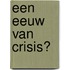 Een eeuw van crisis?