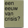 Een eeuw van crisis? by L. de Blois