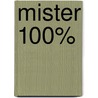 Mister 100% by B. Zoutendijk