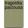 Tragoidia paizousa door W.L.G.M. Slenders