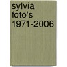 Sylvia foto's 1971-2006 by A.J. Bauman