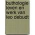 Buthologie leven en werk van Leo Debudt