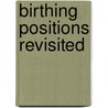 Birthing positions revisited door A. de Jonge