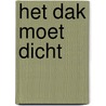 Het dak moet dicht door C.F. Woortman