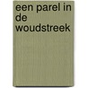 Een parel in de Woudstreek door T. Hottinga