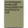 Archeologisch onderzoek havezateterrein Buckhorst te Zalk by A. Jager