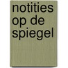 Notities op de spiegel door J. Muiderman