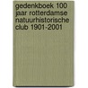 Gedenkboek 100 jaar Rotterdamse Natuurhistorische Club 1901-2001 by J.G.B. Nieuwenhuis