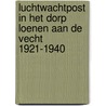 Luchtwachtpost in het dorp Loenen aan de Vecht 1921-1940 by W. Mooij