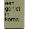 Een genist in Korea door C.H.M. van Rijen