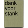 Dank voor Stank by S. Portegies Zwart