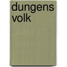 Dungens Volk by H.T. Groenendaal
