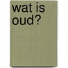 Wat is oud? door P.M.C. de Lange