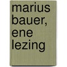 Marius Bauer, ene lezing door M.C. Van der Hoog