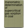 Manometric determination of supercritical gas sorption in coal by P. van Hemert