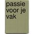 Passie voor je vak