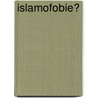Islamofobie? door Frans A. Groenendijk