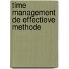 Time management de effectieve methode by Unknown