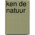 Ken de natuur