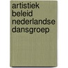 Artistiek beleid nederlandse dansgroep by Rooyen