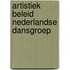 Artistiek beleid nederlandse dansgroep door Rooyen