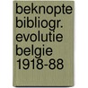 Beknopte bibliogr. evolutie belgie 1918-88 by Gaus