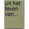 Uit het leven van... by Unknown