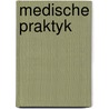 Medische praktyk by Unknown