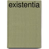 Existentia by R. de Ruijter