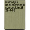 Bilderdijks boekenwijsheid symposium 28 29-4-88 door Onbekend