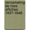 Verzameling de roos affiches 1937-1948 door Dam