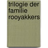 Trilogie der familie rooyakkers by Rooyakkers