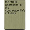 The "1000 operations" of the Contra-Guerilla's in Turkey door Dhkc Informatieburo