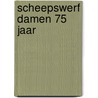 Scheepswerf Damen 75 jaar by D. de Jong