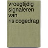 Vroegtijdig signaleren van risicogedrag door S.T.W. Damen