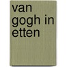 Van Gogh in Etten door R.J. Wols