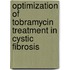 Optimization of tobramycin treatment in cystic fibrosis