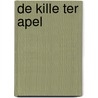 De Kille Ter Apel by D. Wolf