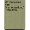 De renovaties van "Samenwerking" 1986-1994 door Onbekend