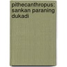 Pithecanthropus: Sankan paraning dukadi door R. Leakey