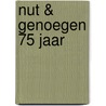 Nut & Genoegen 75 jaar by H. Kobes