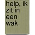 Help, ik zit in een wak