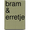 Bram & Erretje by C.J.M. Vrieze