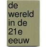 De wereld in de 21e eeuw door B.J.P. van der Mieden