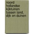 Noord Hollandse kijktuinen tussen land, dijk en duinen